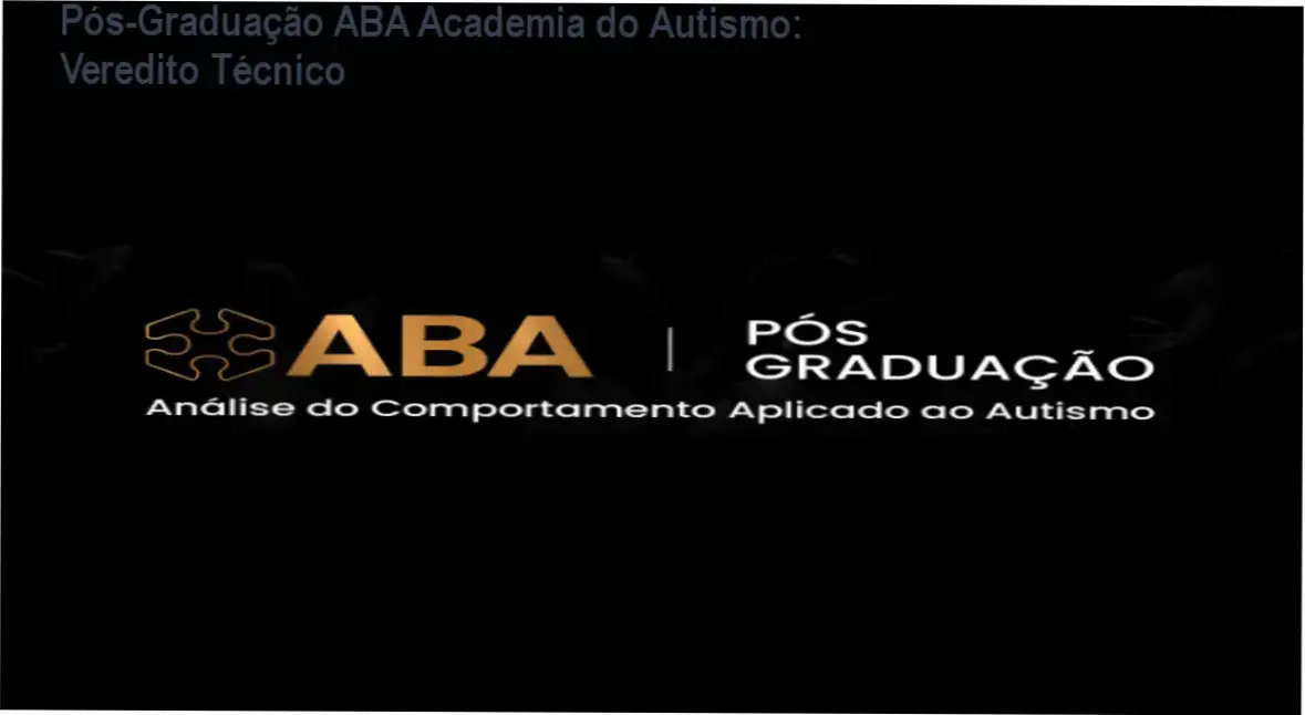 Pós-Graduação em ABA da Academia do Autismo bastidores e funcionamento da plataforma