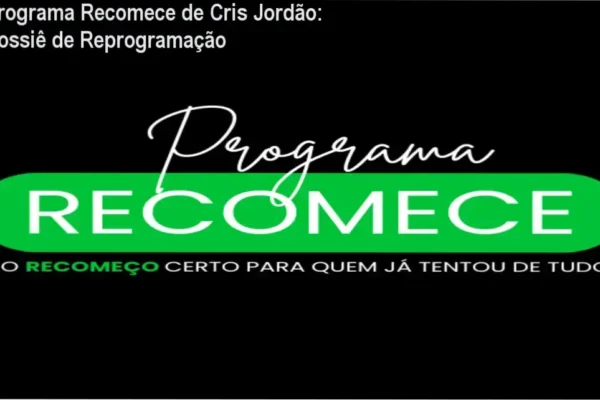 Programa Recomece de Cris Jordão: Dossiê de Reprogramação