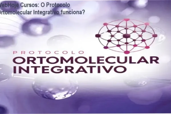 WebHoje Cursos: O Protocolo Ortomolecular Integrativo funciona?