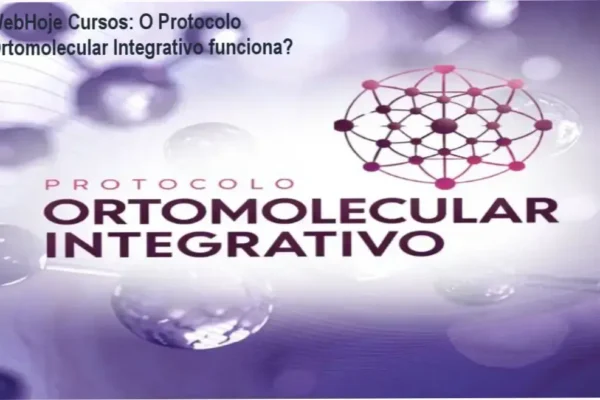 WebHoje Cursos: O Protocolo Ortomolecular Integrativo funciona?