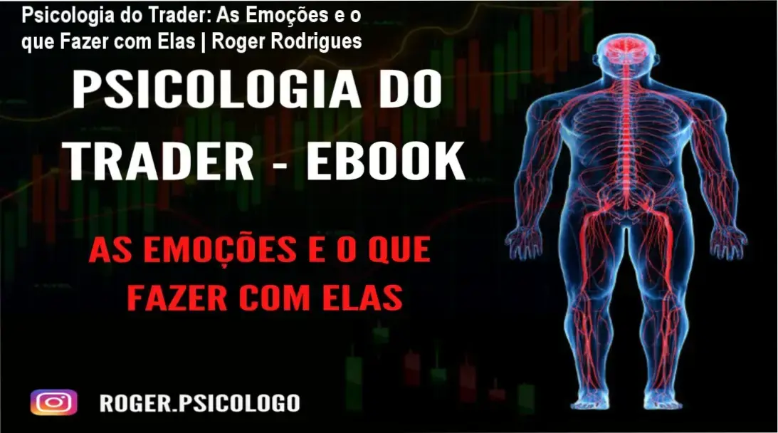 Ebook Psicologia do Trader por Roger Rodrigues com conteúdo sobre controle emocional e disciplina no mercado financeiro