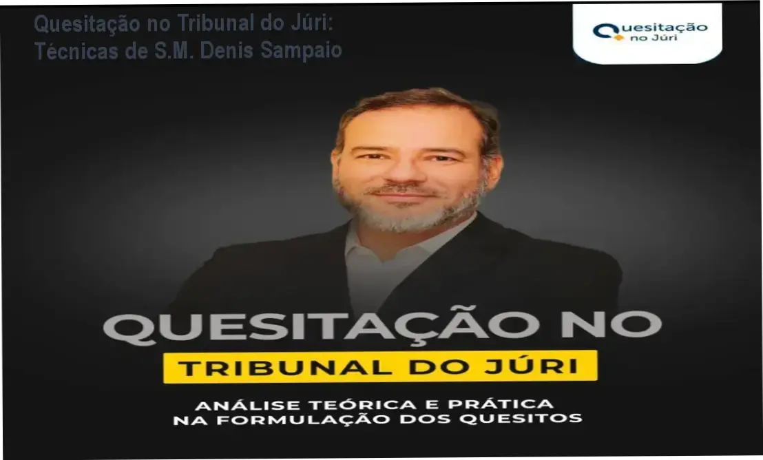 Livro com técnicas práticas de quesitação no Tribunal do Júri, com destaque para análise de Denís Sampaio