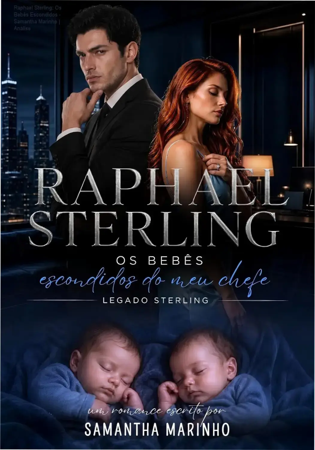 Capa do eBook Raphael Sterling: Os Bebês Escondidos do meu Chefe de Samantha Marinho sobre um bilionário e uma gravidez inesperada