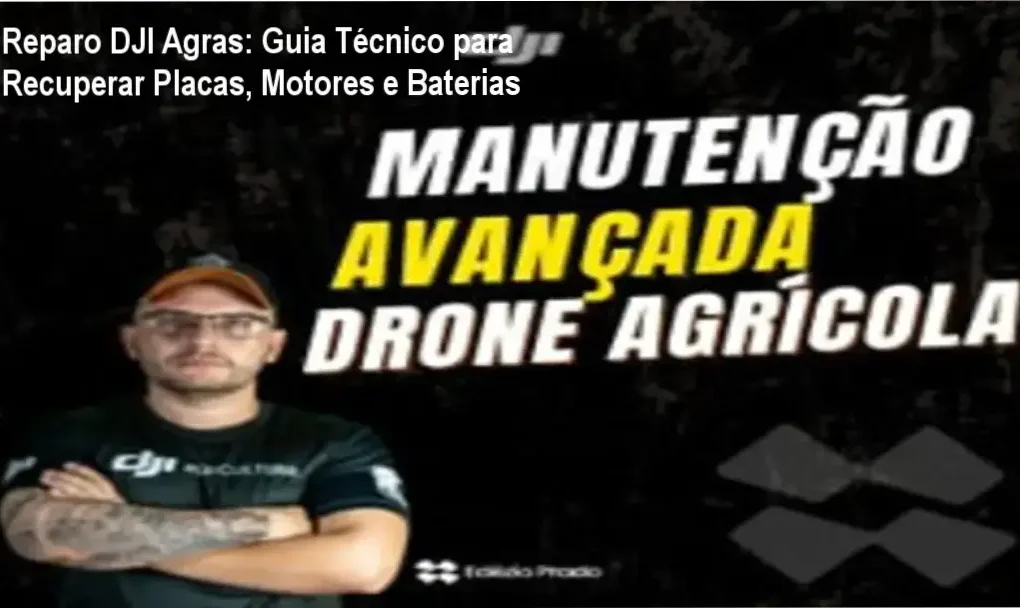 Guia Técnico DJI Agras: Funcionamento Interno de Módulos de Manutenção Avançada