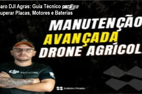 Reparo DJI Agras: Guia Técnico para Recuperar Placas, Motores e Baterias