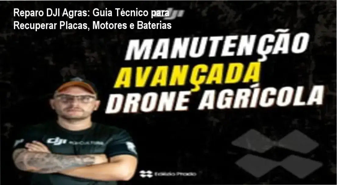 Guia Técnico DJI Agras: Funcionamento Interno de Módulos de Manutenção Avançada