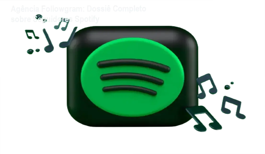 Bastidores e funcionamento do serviço de Seguidores Spotify da Agência Followgram para artistas