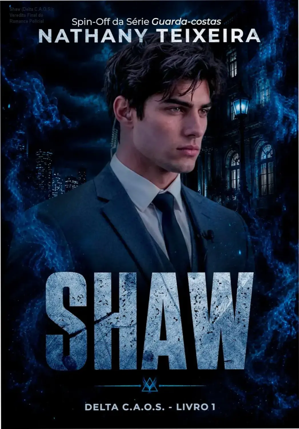 Capa do livro Shaw Delta C.A.O.S. de Nathany Teixeira, romance policial com temática de guarda-costas