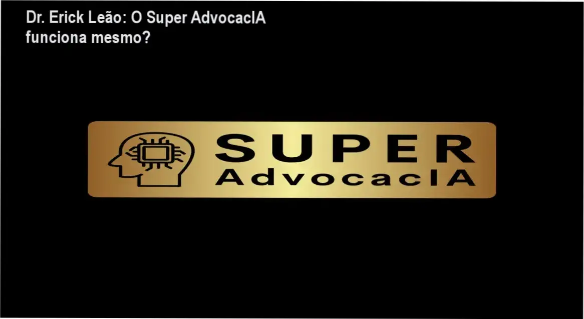 Interface do sistema Super AdvocacIA do Dr. Erick Leão exibindo ferramentas de IA jurídica e gestão