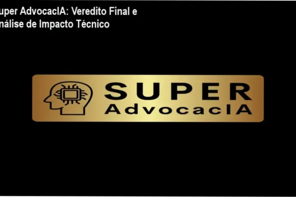 Super AdvocacIA: Veredito Final e Análise de Impacto Técnico