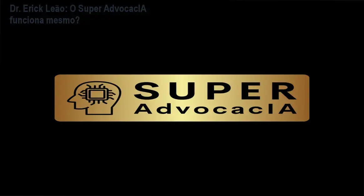 Dr. Erick Leão: O Super AdvocacIA funciona mesmo? 2 https://cursoss.com.br/daiane-cavallcante-mce-como-funciona/ Interface do sistema Super AdvocacIA do Dr. Erick Leão mostrando ferramentas de IA jurídica