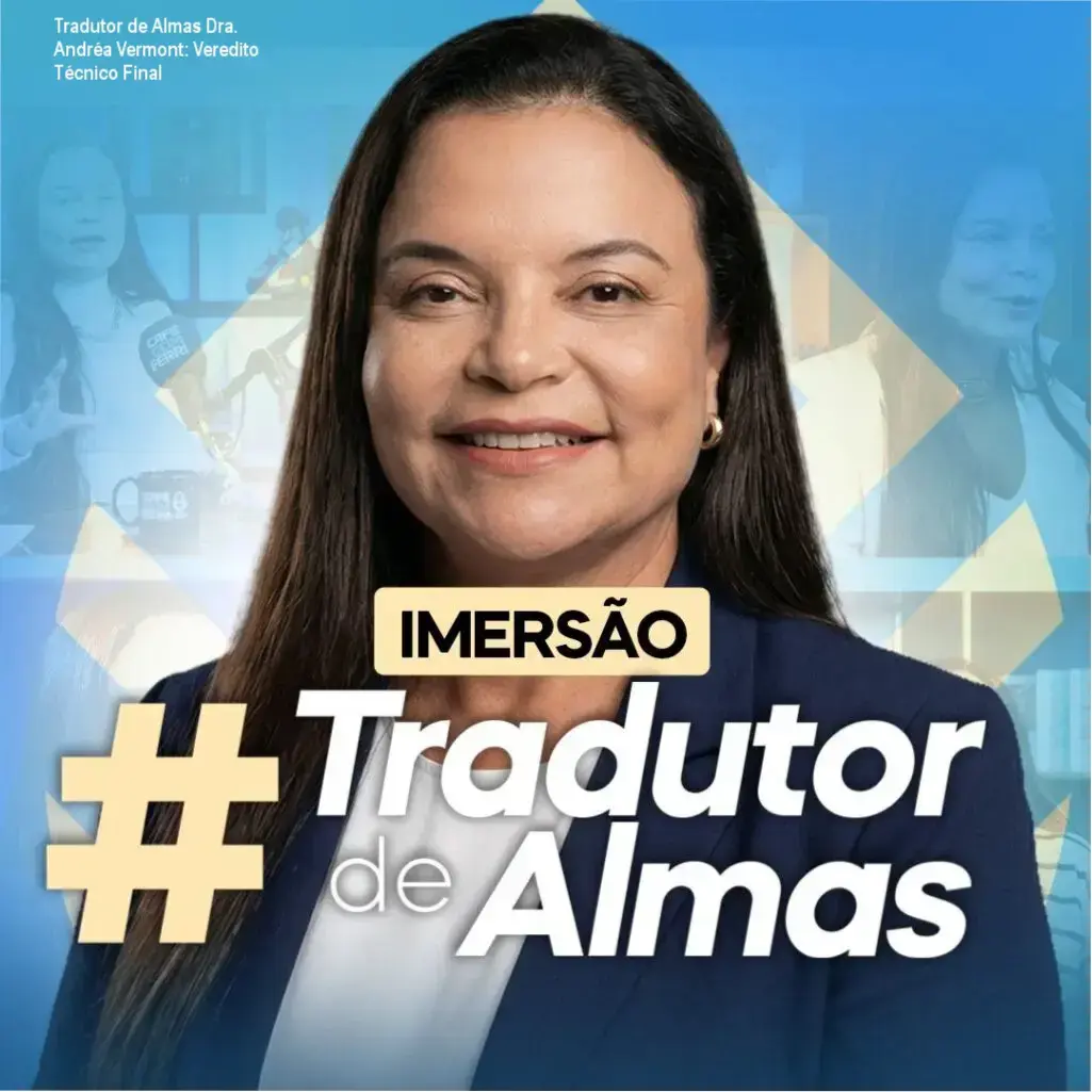 Dra. Andréa Vermont e a metodologia do Tradutor de Almas para liberação de traumas e autoconhecimento