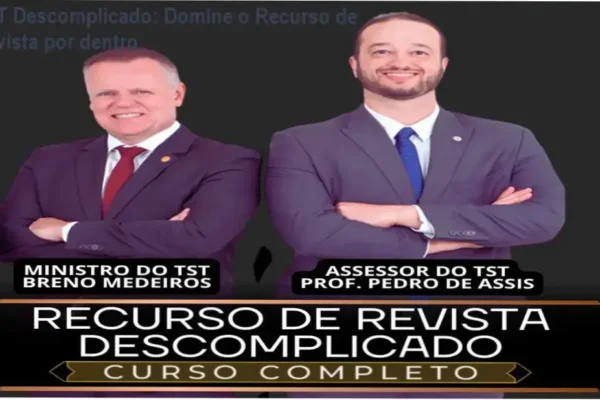 Bastidores e visão interna do treinamento Recurso de Revista Descomplicado ministrado por autoridades do TST