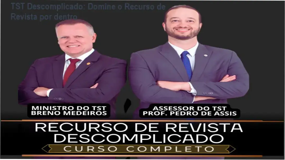 Bastidores e visão interna do treinamento Recurso de Revista Descomplicado ministrado por autoridades do TST