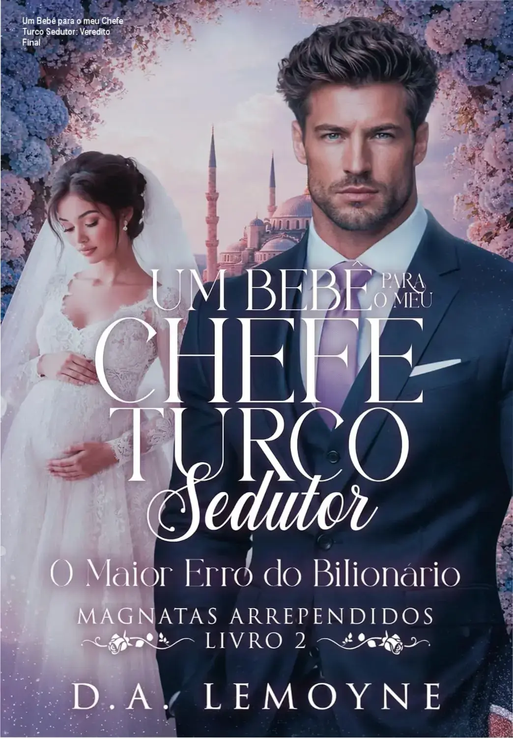Capa do ebook Um Bebê para o meu Chefe Turco Sedutor de D. A. Lemoyne