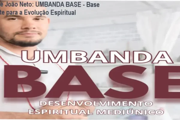 José João Neto: UMBANDA BASE – Base Forte para a Evolução Espiritual