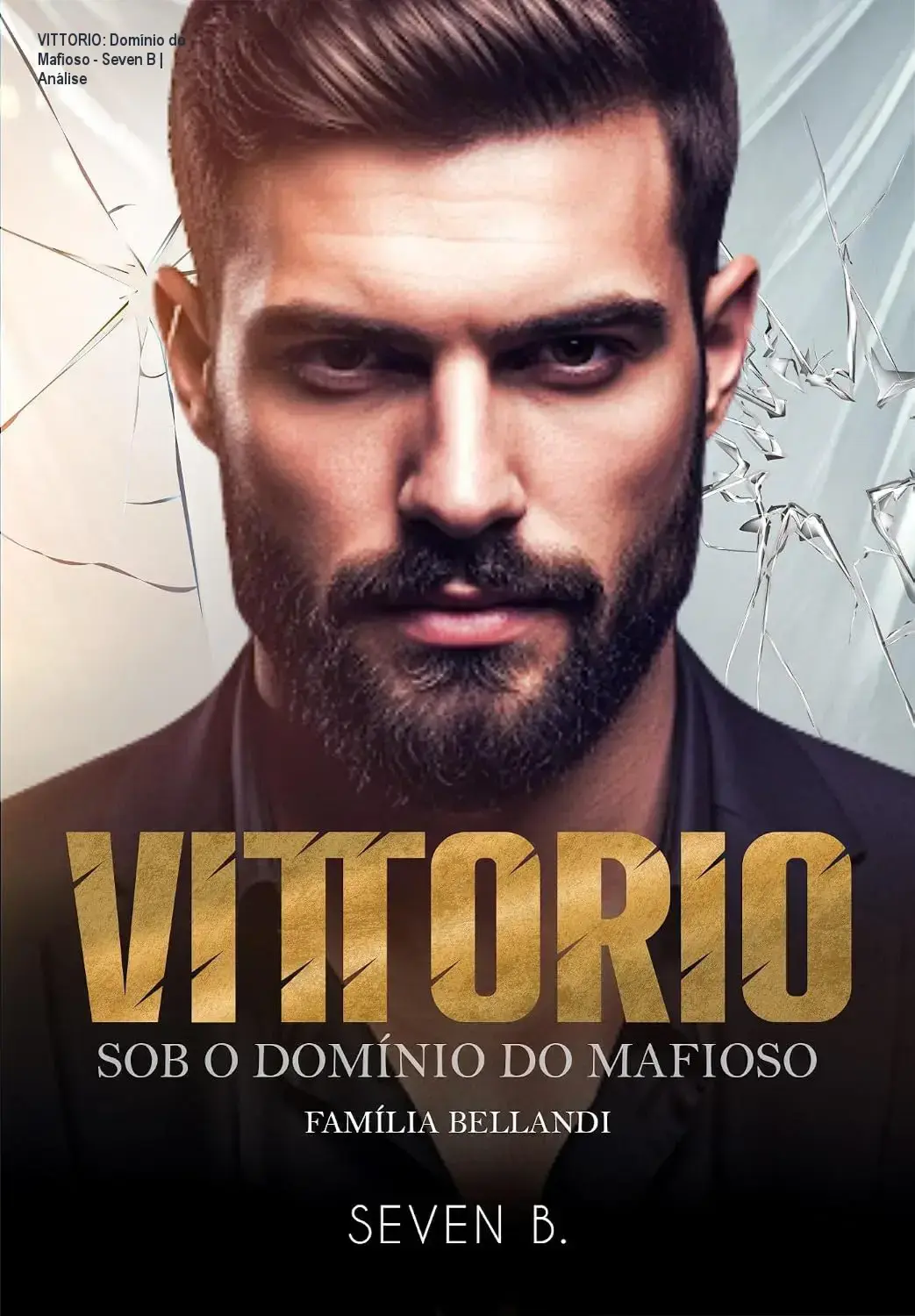 Capa do ebook VITTORIO: Sob o Domínio do Mafioso por Seven B, romance de máfia dark da série Família Bellandi