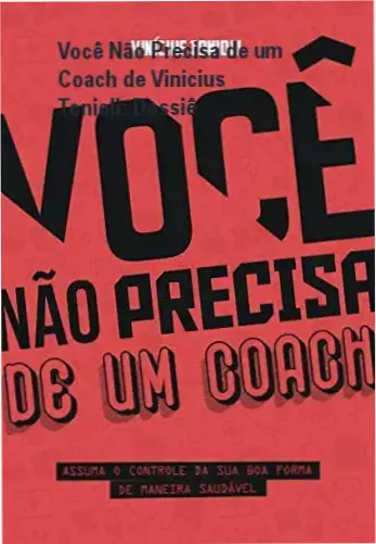 Você Não Precisa de um Coach de Vinicius Tonioli: Dossiê 2 https://cursoss.com.br/alison-more-apostila-prf-duvidas/ Ebook Você Não Precisa de um Coach de Vinicius Tonioli exibindo conceitos de nutrição e treinamento