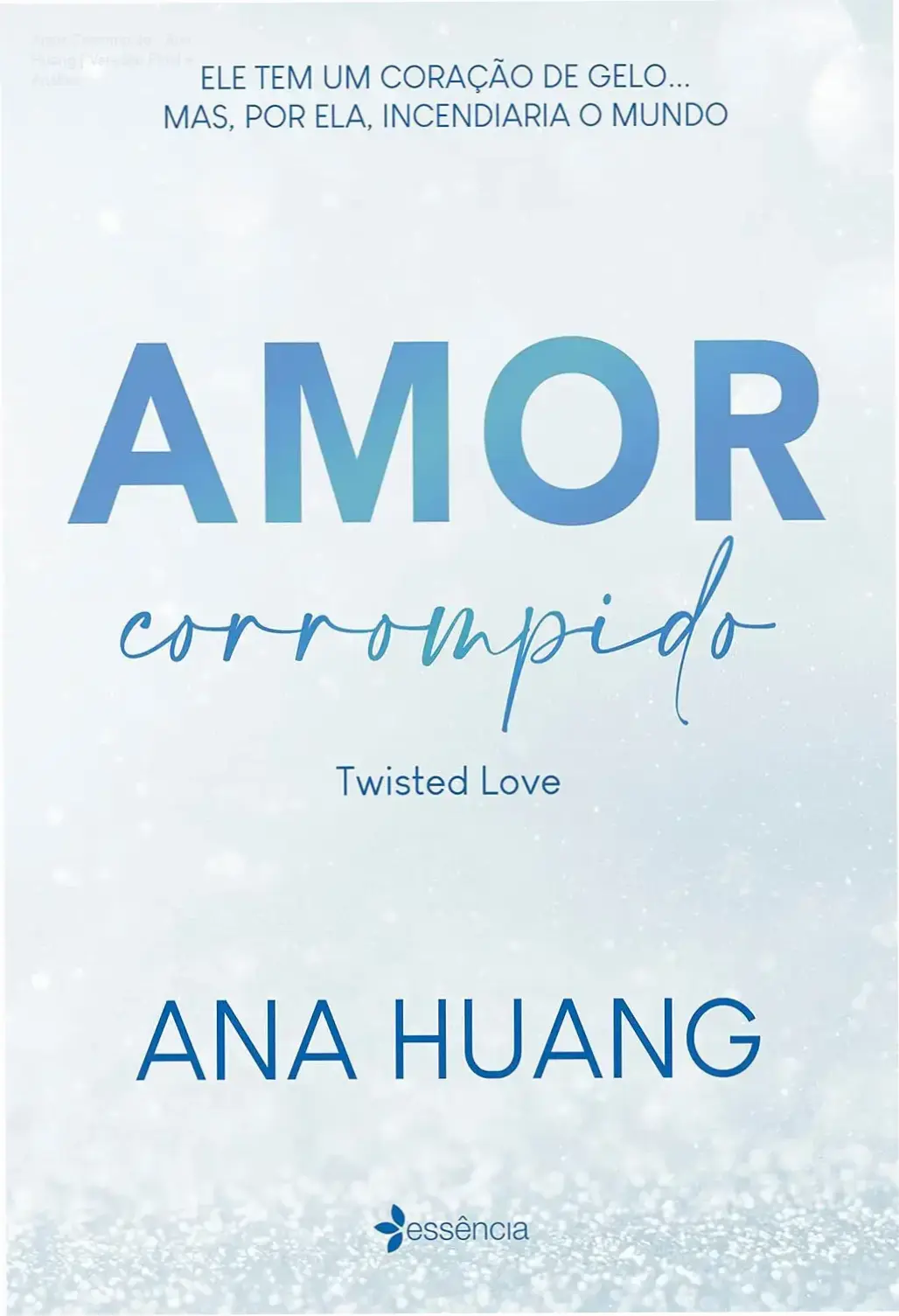 Capa do livro Amor Corrompido de Ana Huang, volume 1 da série Twisted Love