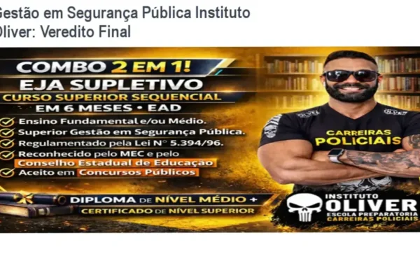 Gestão em Segurança Pública Instituto Óliver: Veredito Final