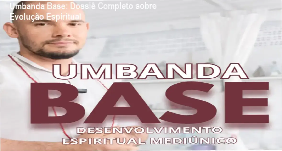 Umbanda Base: Dossiê Completo sobre Evolução Espiritual 2 https://cursoss.com.br/tatica-sem-tatiques-veredito-final-leitura-jogo/ Material didático do curso Umbanda Base para desenvolvimento mediúnico consciente