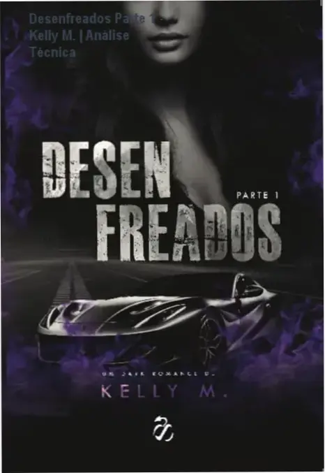 Capa do ebook Desenfreados Parte 1 da autora Kelly M.