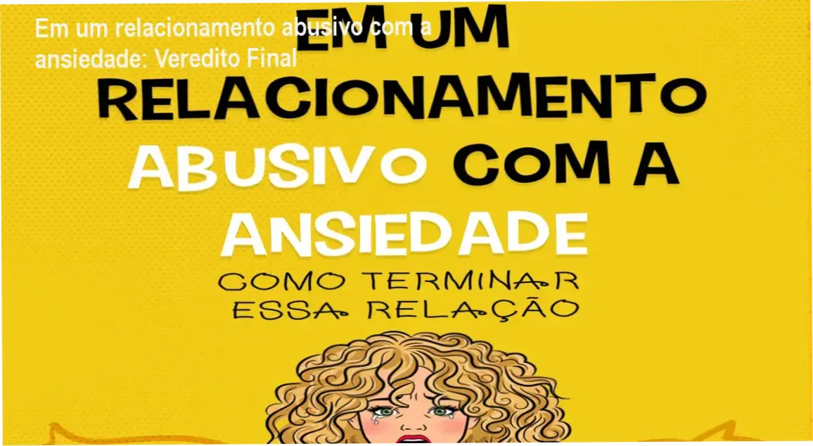 Capa do ebook Em um relacionamento abusivo com a ansiedade de Lucas César Silva