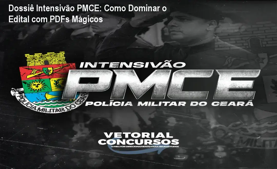 Material de estudo do Intensivão PMCE com PDFs Mágicos e cronograma de aprovação para a Polícia Militar do Ceará