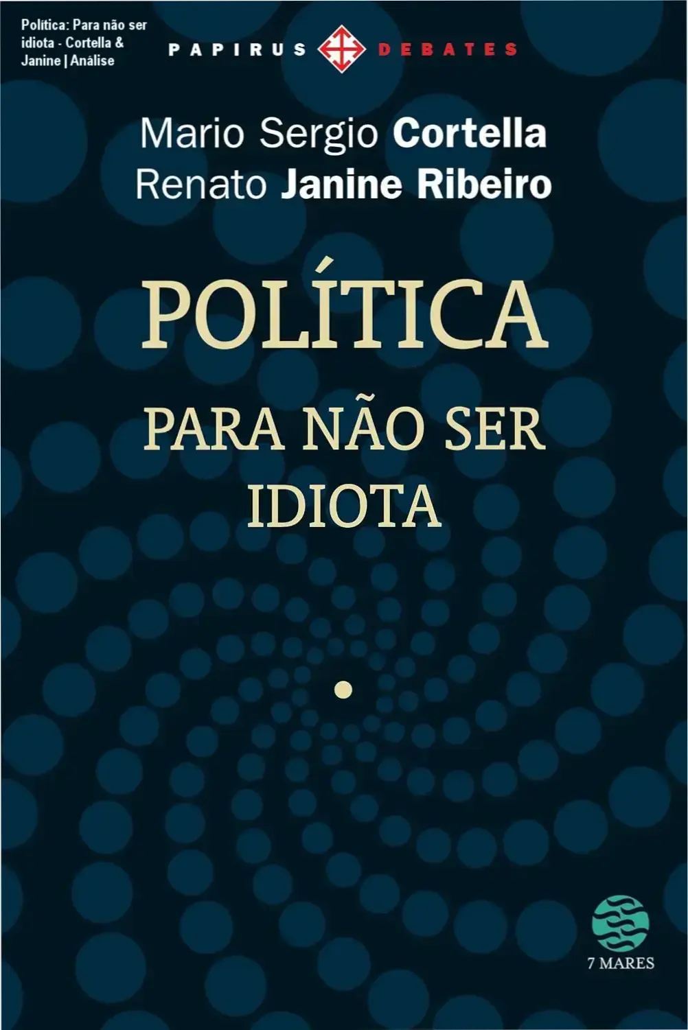 Capa do livro Política Para Não Ser Idiota de Mario Sergio Cortella e Renato Janine Ribeiro