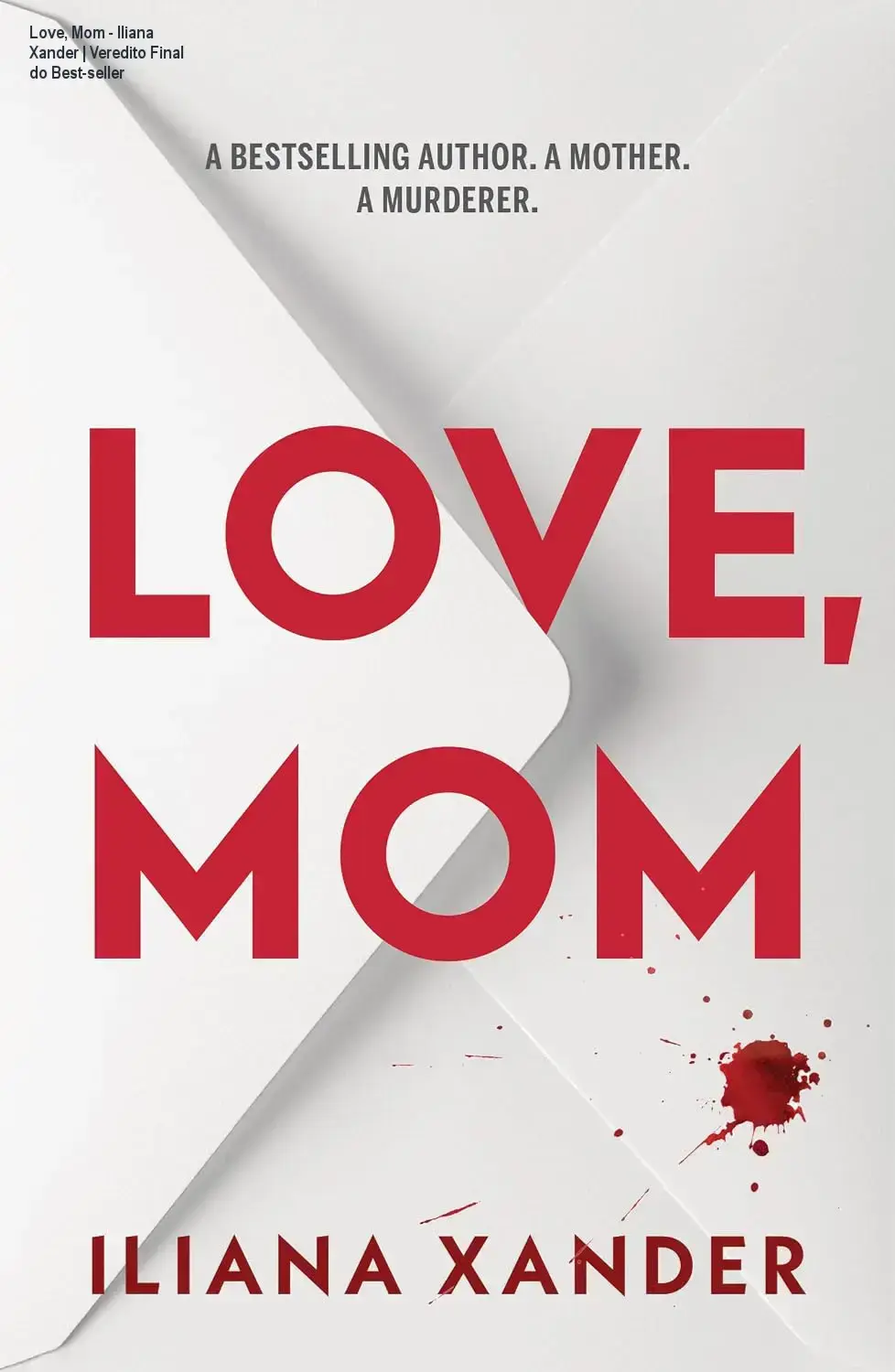 Capa do eBook Love, Mom de Iliana Xander, suspense psicológico sobre crimes e segredos.