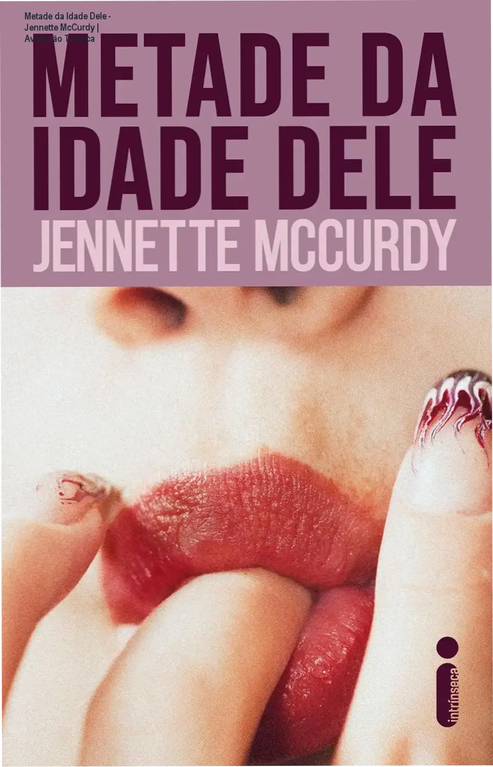 Metade da Idade Dele - Jennette McCurdy | Avaliação Técnica 2 https://cursoss.com.br/a-conquista-elle-kennedy-analise/ Capa do ebook Metade da Idade Dele de Jennette McCurdy explorando a ficção contemporânea