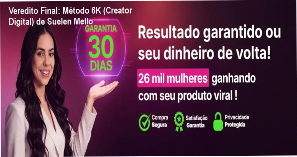 Veredito Final: Método 6K (Creator Digital) de Suelen Mello 2 https://cursoss.com.br/andrea-ia-aplicativo-da-dra-andrea-vermont-12/ Interface do treinamento Método 6K Creator Digital de Suelen Mello para empreendedorismo feminino