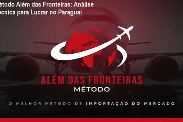 Método Além das Fronteiras: Análise Técnica para Lucrar no Paraguai