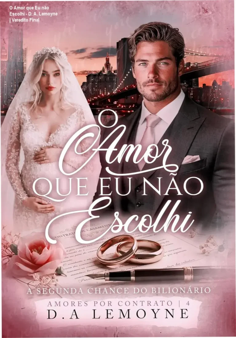 Capa do ebook O Amor que Eu não Escolhi de D. A. Lemoyne com temática de romance bilionário