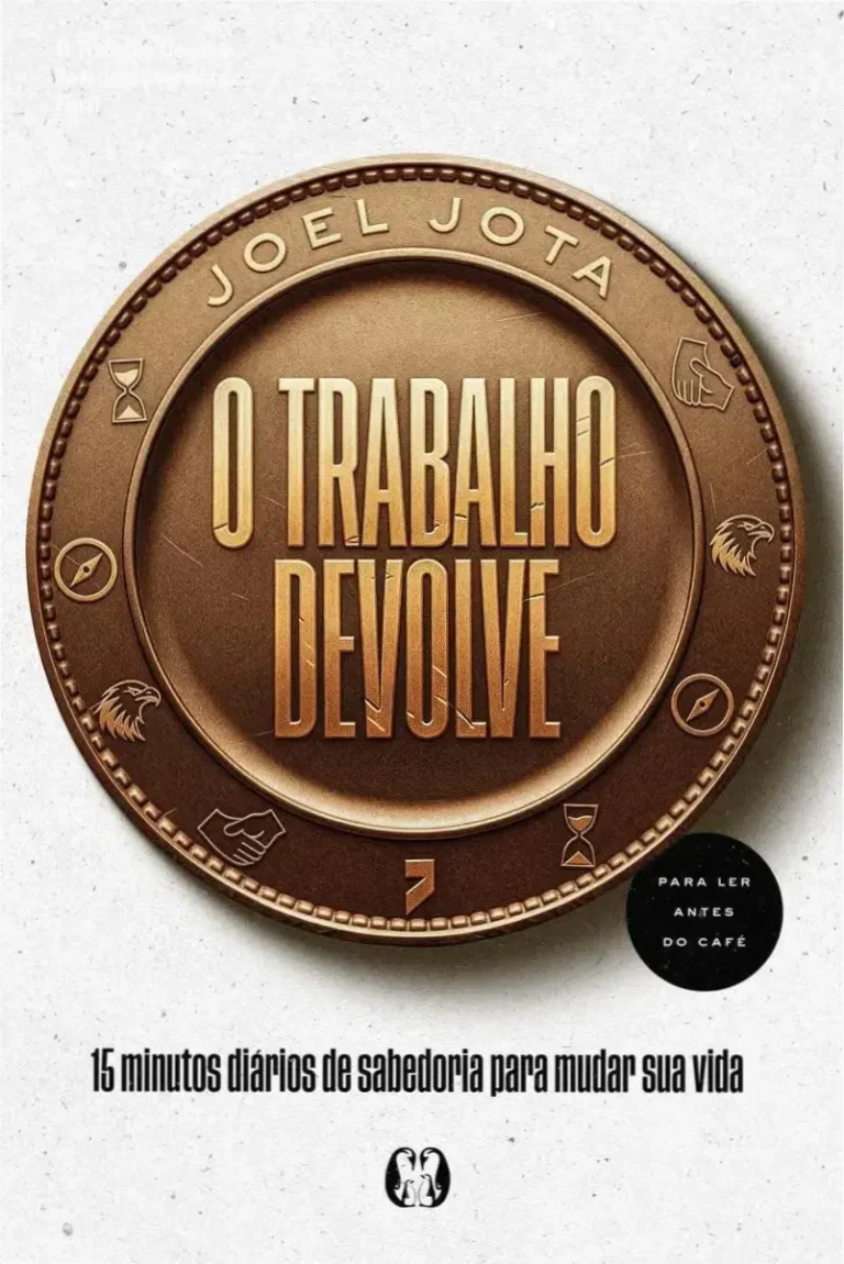 Capa do livro O Trabalho Devolve de Joel Jota sobre alta performance e sabedoria diária