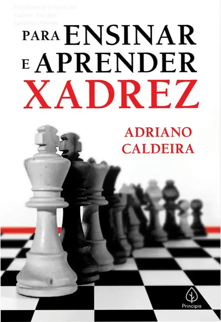 Para Ensinar e Aprender Xadrez - Adriano Caldeira | Review 2 https://cursoss.com.br/quando-as-coisas-nao-saem-como-voce-espera-haemin-sunim/ Capa do livro Para Ensinar e Aprender Xadrez de Adriano Caldeira
