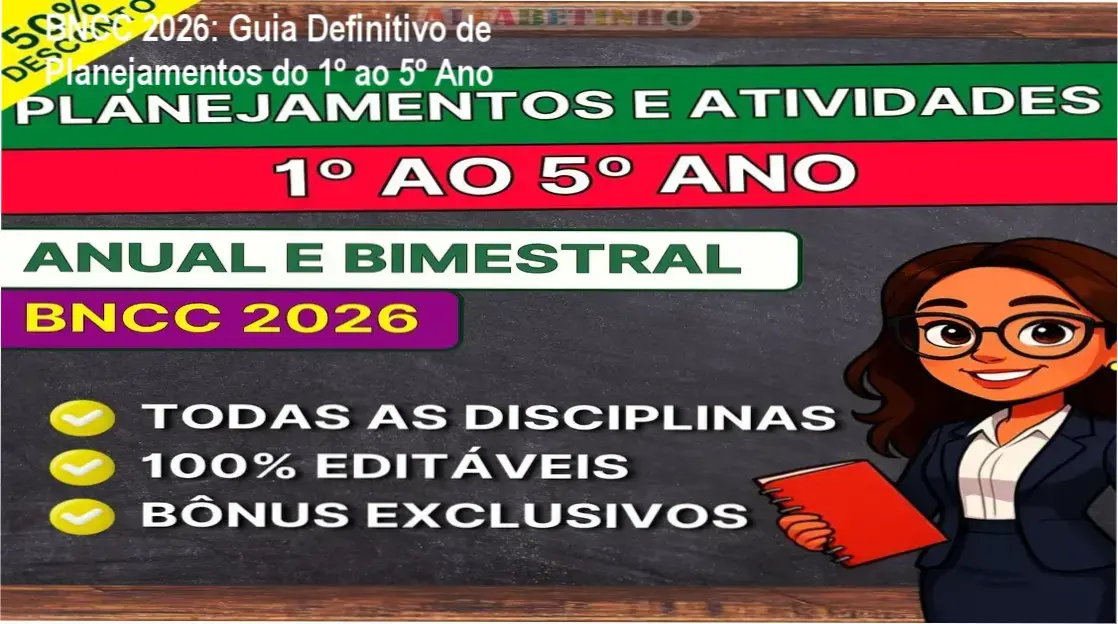 Conjunto de materiais pedagógicos editáveis alinhados à BNCC 2026 para professores do 1º ao 5º ano