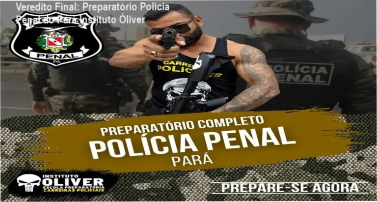 Preparatório Completo Polícia Penal do Pará Instituto Óliver bastidores e funcionamento