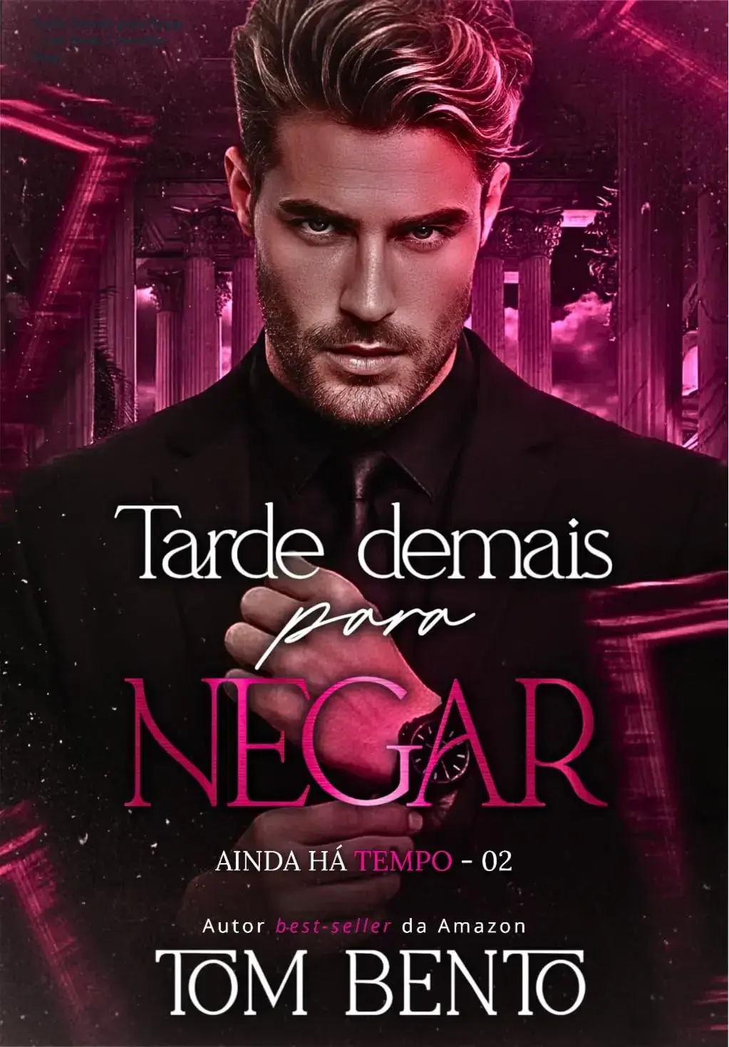 Capa do ebook Tarde Demais para Negar de Tom Bento, romance LGBTQIA+ maduro