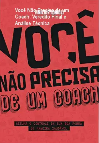 Você Não Precisa de um Coach: Veredito Final e Análise Técnica 2 https://cursoss.com.br/negociacao-renato-berton-analise-tecnica/ Capa do ebook Você Não Precisa de um Coach com foco em autonomia em nutrição e treino