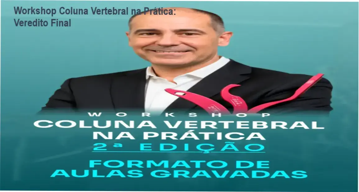 Workshop Coluna Vertebral na Prática: visão interna das aulas e funcionamento do conteúdo
