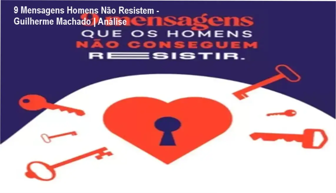 Capa do ebook 9 Mensagens que os Homens Não Resistem de Guilherme Machado sobre gatilhos mentais de atração