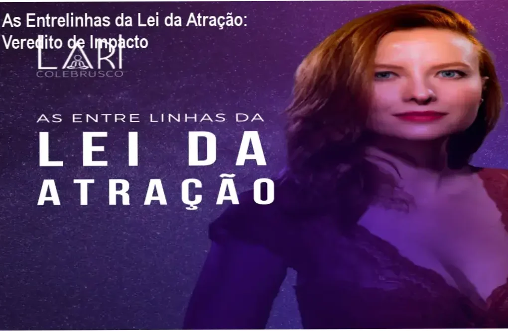 As Entrelinhas da Lei da Atração de Lari Colebrusco: visão interna do curso e funcionamento