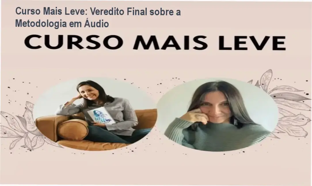 Curso Mais Leve: Veredito Final sobre a Metodologia em Áudio 2 https://cursoss.com.br/curso-eja-supletivo-instituto-oliver-analise/ Curso Mais Leve de Rafaela Carvalho e Roberta Ferec: visão interna do funcionamento em áudio