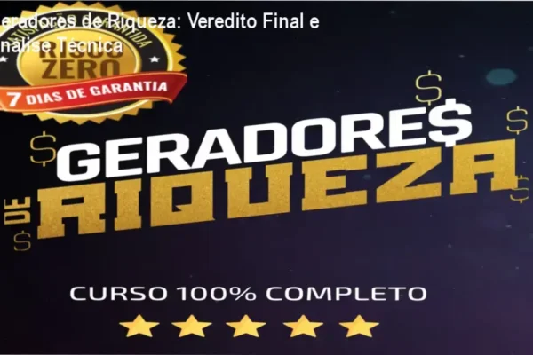 Geradores de Riqueza: Veredito Final e Análise Técnica