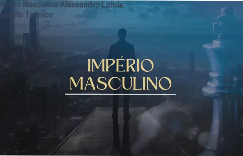 Império Masculino Alessandro Loiola: visão interna da metodologia e bastidores do curso