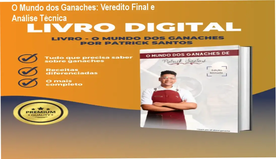 O Mundo dos Ganaches: Veredito Final e Análise Técnica 2 https://cursoss.com.br/casa-dos-bolos-caseiros-analise-tecnica-lucro/ Livro digital O Mundo dos Ganaches de Patrick Santos apresentando técnicas de confeitaria profissional