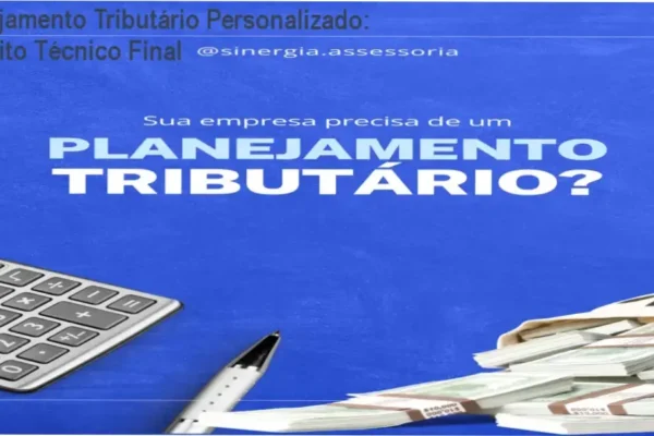 Planejamento Tributário Personalizado: Veredito Técnico Final