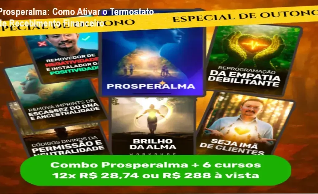 Metodologia do curso Prosperalma para destravar a abundância financeira e espiritual