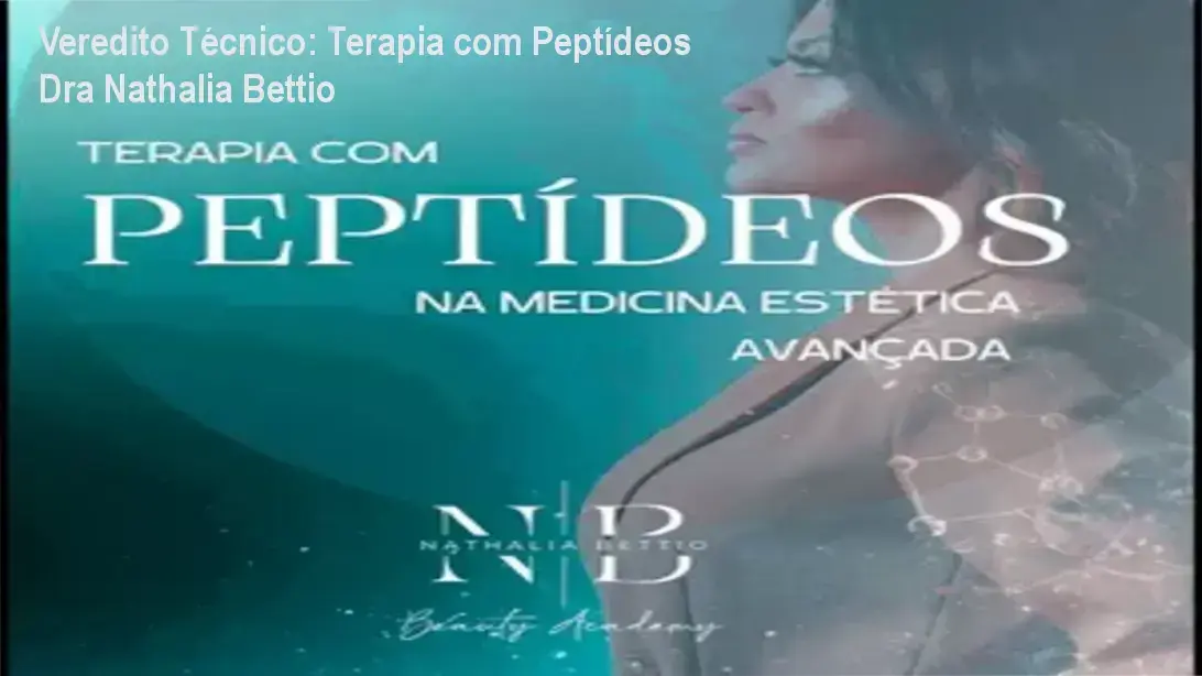 Veredito Técnico: Terapia com Peptídeos Dra Nathalia Bettio 2 https://cursoss.com.br/veredito-final-superior-sequencial-instituto-oliver/ Dra Nathalia Bettio especialista em Terapia com Peptídeos na Medicina Estética Avançada